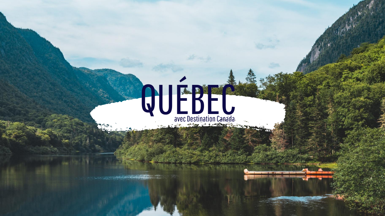 Le Québec avec Destination Canada