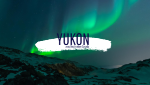 Yukon avec Destination Canada